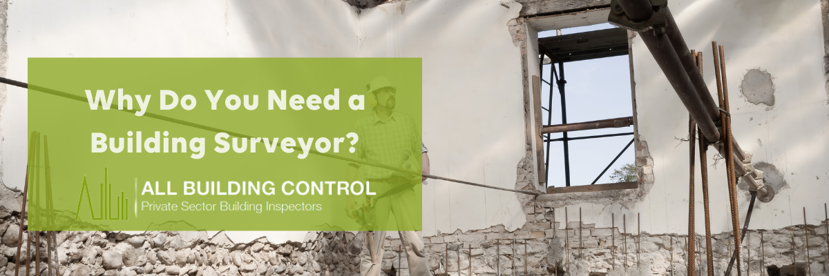 Why Do You Need a Building Surveyor?