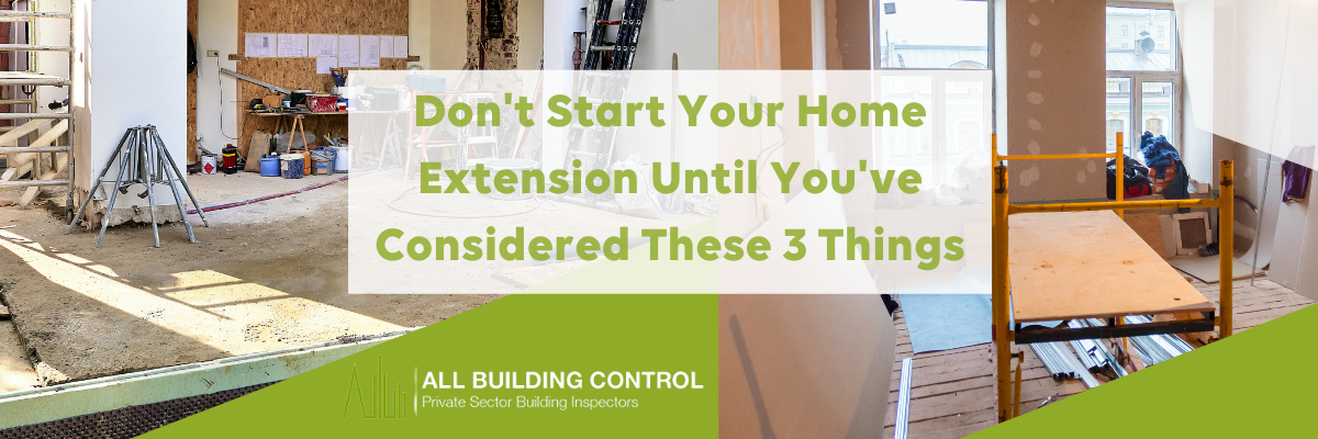 Don't Start Your Home Extension Until You've Considered These 3 Things